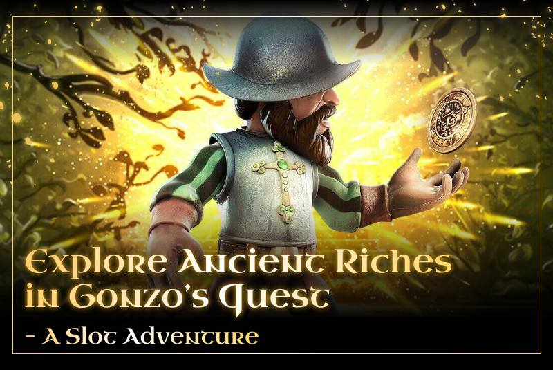 Explore Ancient Riches in Gonzo’s Quest – A Slot Adventure